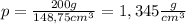 p= \frac{200g}{148,75cm^3}=1,345 \frac{g}{cm^3}