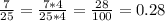 \frac{7}{25}= \frac{7*4}{25*4} = \frac{28}{100}=0.28