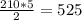 \frac{210*5}{2} =525