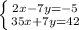 \left \{ {{2x-7y=-5} \atop {35x +7y=42 }} \right.