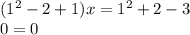 (1^2-2+1)x=1^2+2-3\\0=0