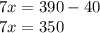 7x=390-40\\7x=350