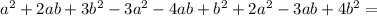 a^2+2ab+3b^2-3a^2-4ab+b^2+2a^2-3ab+4b^2=