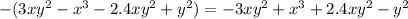 -(3xy^2-x^3-2.4xy^2+y^2)=-3xy^2+x^3+2.4xy^2-y^2