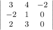 \left|\begin{array}{ccc}3&4&-2\\-2&1&0\\2&3&0\end{array}\right|