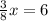 \frac{3}{8}x=6