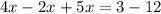 4x-2x+5x=3-12