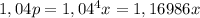 1,04p=1,04^4x=1,16986x