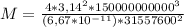 M = \frac{4*3,14^2*150000000000^3}{(6,67*10^{-11}) * 31557600^2}