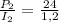 \frac{P_2}{I_2} = \frac{24}{1,2}