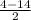 \frac{4-14}{2}