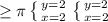 \geq \pi \left \{ {{y=2} \atop {x=2}} \right. \left \{ {{y=2} \atop {x=2}} \right.