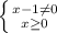 \left \{ {{x-1 \neq 0} \atop {x \geq 0}} \right.