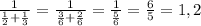 \frac{1}{ \frac{1}{2}+ \frac{1}{3} }= \frac{1}{ \frac{3}{6}+ \frac{2}{6} }= \frac{1}{ \frac{5}{6} }= \frac{6}{5}=1,2