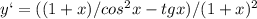 y`=((1+x)/cos^2x -tgx)/(1+x)^2