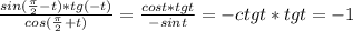 \frac{sin( \frac{ \pi }{2} -t)*tg(-t)}{cos( \frac{ \pi }{2}+t )} = \frac{cos t * tg t}{-sint} =-ctgt*tgt=-1