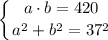 \displaystyle \left \{ {{a\cdot b=420} \atop {a^2+b^2=37^2}} \right.