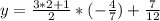 y=\frac{3*2+1}{2} *(- \frac{4}{7} )+\frac{7}{12}