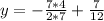 y=-\frac{7*4}{2*7}+\frac{7}{12}