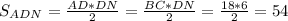 S_{ADN}= \frac{AD*DN}{2}= \frac{BC*DN}{2}= \frac{18*6}{2}=54