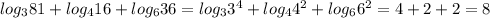 log_381+log_416+log_636=log_33^4+log_44^2+log_66^2=4+2+2=8&#10;&#10;&#10;&#10;&#10;&#10;&#10;&#10;&#10;&#10;&#10;&#10;&#10;&#10;&#10;&#10;&#10;&#10;&#10;&#10;&#10;&#10;&#10;&#10;&#10;&#10;&#10;&#10;&#10;&#10;&#10;&#10;&#10;&#10;&#10;&#10;&#10;&#10;&#10;&#10;&#10;&#10;