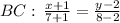 BC:\, \frac{x+1}{7+1}=\frac{y-2}{8-2}