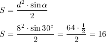 S=\dfrac{d^2\cdot \sin\alpha }2\\\\S=\dfrac{8^2\cdot \sin30\textdegree }2=\dfrac {64\cdot \frac 12}2=16