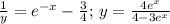 \frac{1}{y}=e^{-x}-\frac{3}{4};\, y= \frac{4e^x}{4-3e^{x}}