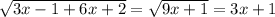 \sqrt{3x-1+6x+2}= \sqrt{9x+1} = 3x+1