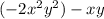 (-2x^{2}y^{2})-xy