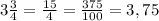 3 \frac{3}{4} = \frac{15}{4} = \frac{375}{100} = 3,75