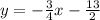 y=-\frac{3}{4}x-\frac{13}{2}