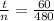 \frac{t}{n} = \frac{60}{480}