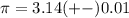 \pi = 3.14(+-)0.01