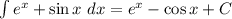 \int {e^x+\sin x} \ dx =e^x-\cos x+C