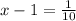 x-1= \frac{1}{10}