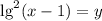 \lg^2(x-1)=y