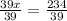 \frac{39x}{39} = \frac{234}{39} &#10;&#10;