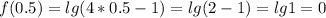 f(0.5)=lg(4*0.5-1)=lg(2-1)=lg 1=0