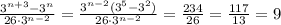 \frac{3^{n+3}-3^{n}}{26\cdot3^{n-2}} = \frac{3^{n-2}(3^5-3^2)}{26\cdot3^{n-2}}= \frac{234}{26} = \frac{117}{13} =9