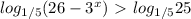 log_{1/5 } (26-3^{x})\ \textgreater \ log_{1/5} 25