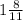 1 \frac{8}{11}