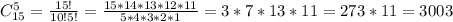 C^5_{15}= \frac {15!}{10!5!} = \frac {15*14*13*12*11}{5*4*3*2*1}=3*7*13*11= 273*11=3003