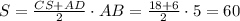 S= \frac{CS+AD}{2}\cdot AB=\frac{18+6}{2} \cdot 5=60