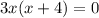 3x(x+4)=0