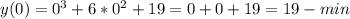 y(0)=0^3+6*0^2+19=0+0+19=19-min