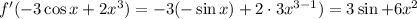 f'(-3\cos x+2x^3)=-3(-\sin x)+2\cdot3x^{3-1})=3\sin+6x^2