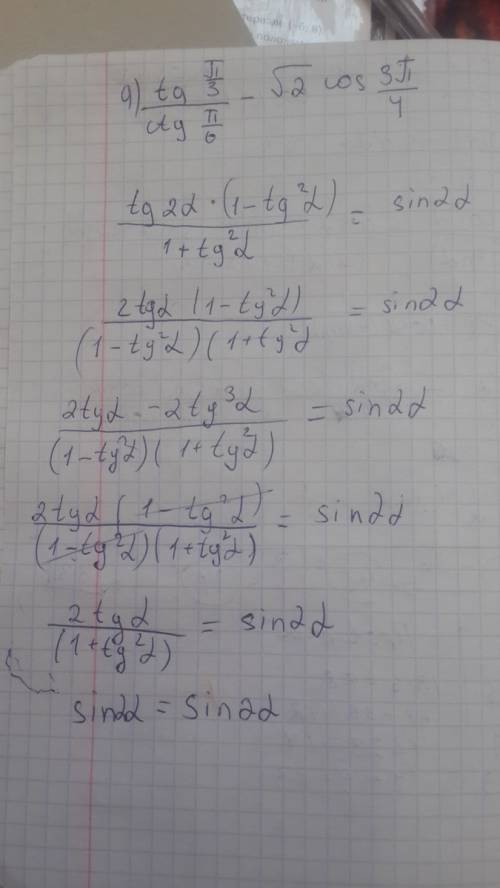 1.вычислите: a)tg π/3 /ctg π/6-√2cos 3π/4 b)sin 50°+sin 10°/cos 25°+sin 25°sin5° 2.известно что : co