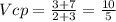 Vcp = \frac{3+7}{2+3} = \frac{10}{5}