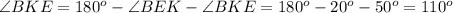 \angle BKE=180^o-\angle BEK-\angle BKE=180^o-20^o-50^o=110^o